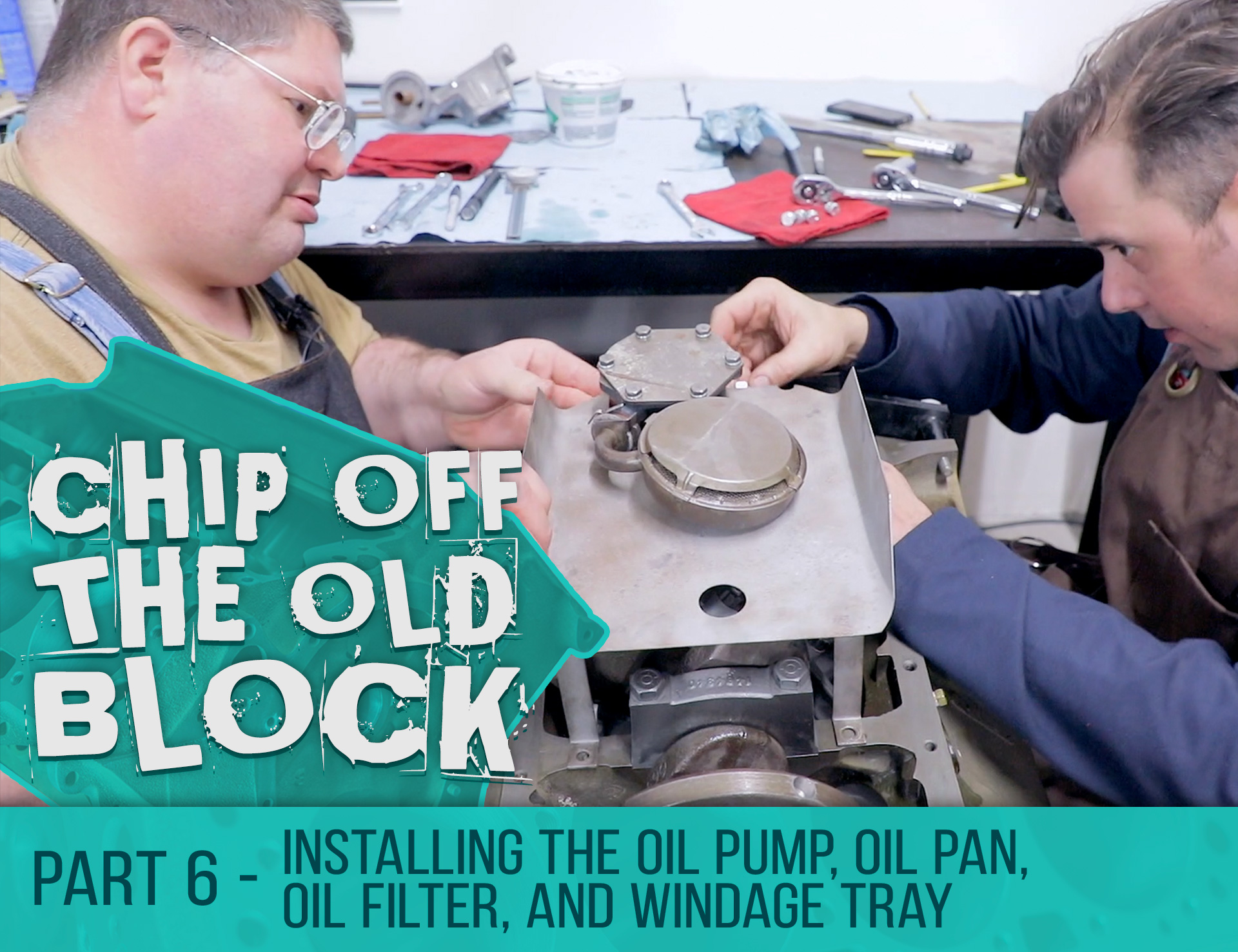 Chip Off The Old Block Installing The Oil Pump, Oil Pan, Oil Filter