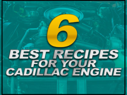 The Six Best Recipes For Your Cadillac Engine
