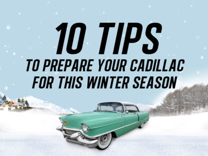 10 Tips to prepare your Cadillac for this Winter Season