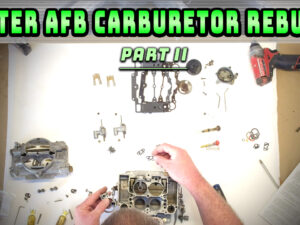How To Rebuild Carter AFB Carburetor Part II